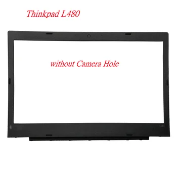 Новый/Оригинальный Для ноутбука Lenovo Thinkpad L480 ЖК-Дисплей Передняя Панель Рамка Крышка B Крышка Без Отверстия Для Камеры 01LW316