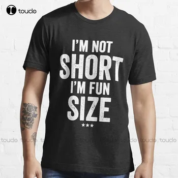 Футболка I'M Not Short I'M Fun, женские рубашки на заказ, футболка с цифровой печатью для подростков, унисекс, хлопок Xs-5Xl, женщины, мужчины